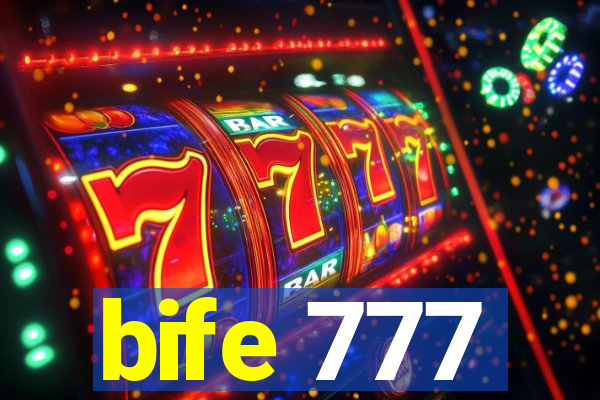 bife 777